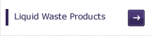 Liquid Waste Products