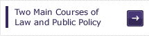 Two Main Courses of Law and Public Policy